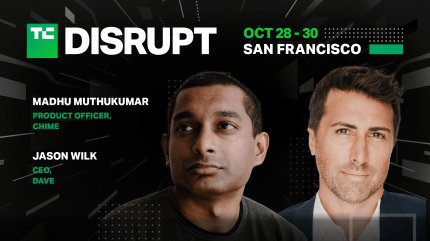 Eksekutif Chime dan Dave Akan Hadir ke TechCrunch Disrupt 2024